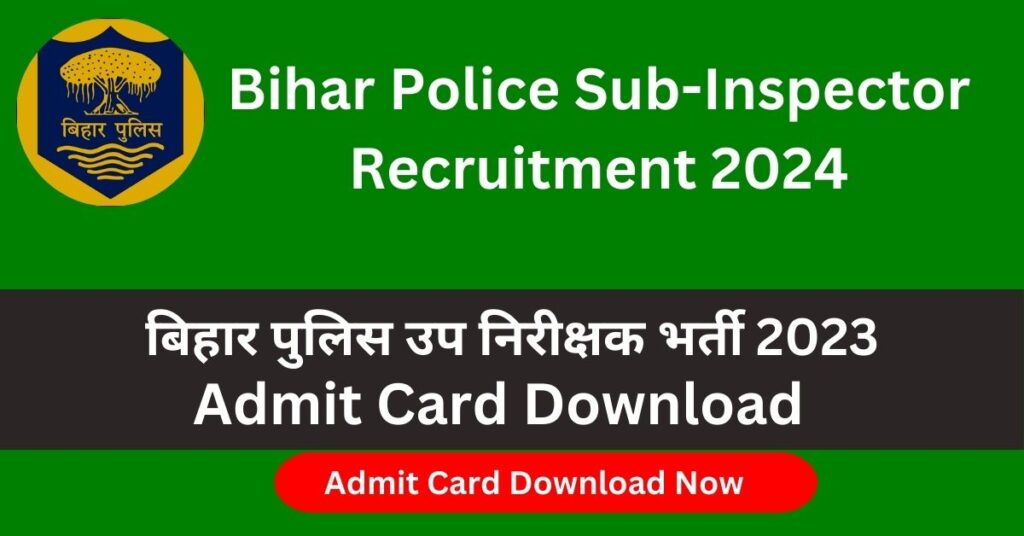 Bihar Police Sub Inspector 2024 pre admit card Download