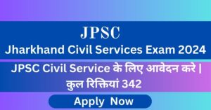 JPSC Jharkhand Civil Services Exam 2024