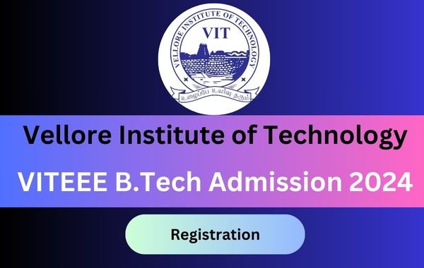VIT B.Tech Admission 2024