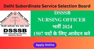 DSSSB Nursing officer Recruitment 2024