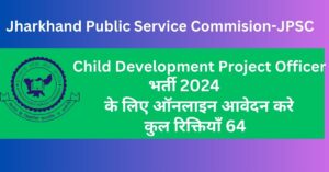 jpsc child development project officer recruitment 2024